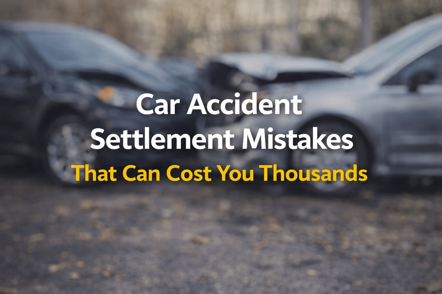 car accident settlement mistakes